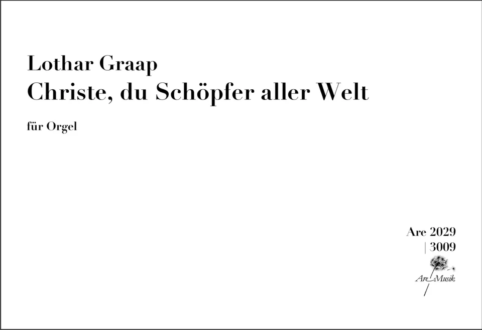 Are Musik Verlag Graap Christe du Schöpfer aller Welt Orgel Noten