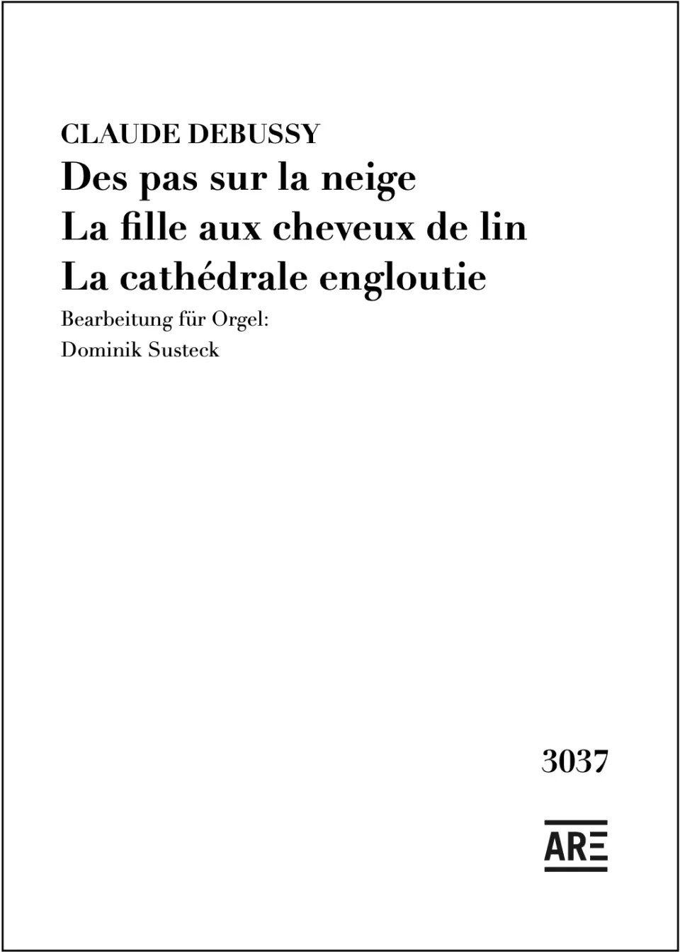 Are Musik Verlag Debussy Preludes Orgelnoten Susteck Are 3037