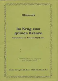 Studio-Verlag Rudi Seifert Im Krug zum grünen Kranze Noten für Blasmusik