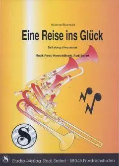 Studio-Verlag Rudi Seifert Eine Reise ins Glück Blasmusiknoten Kleine BLM B-Ware