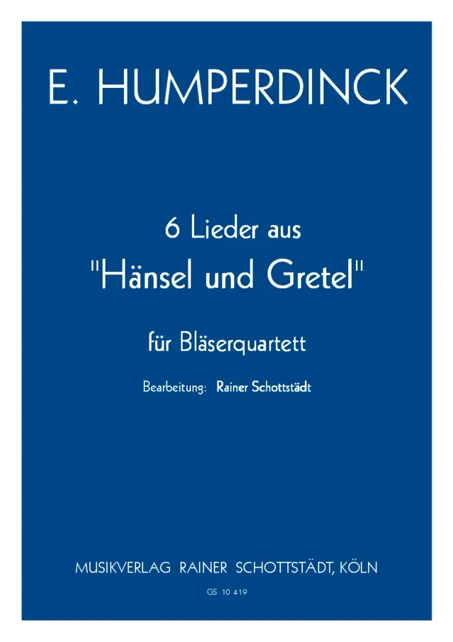 Musikverlag Rainer Schottstädt 6 Lieder Hänsel Gretel Noten Bläserquartett