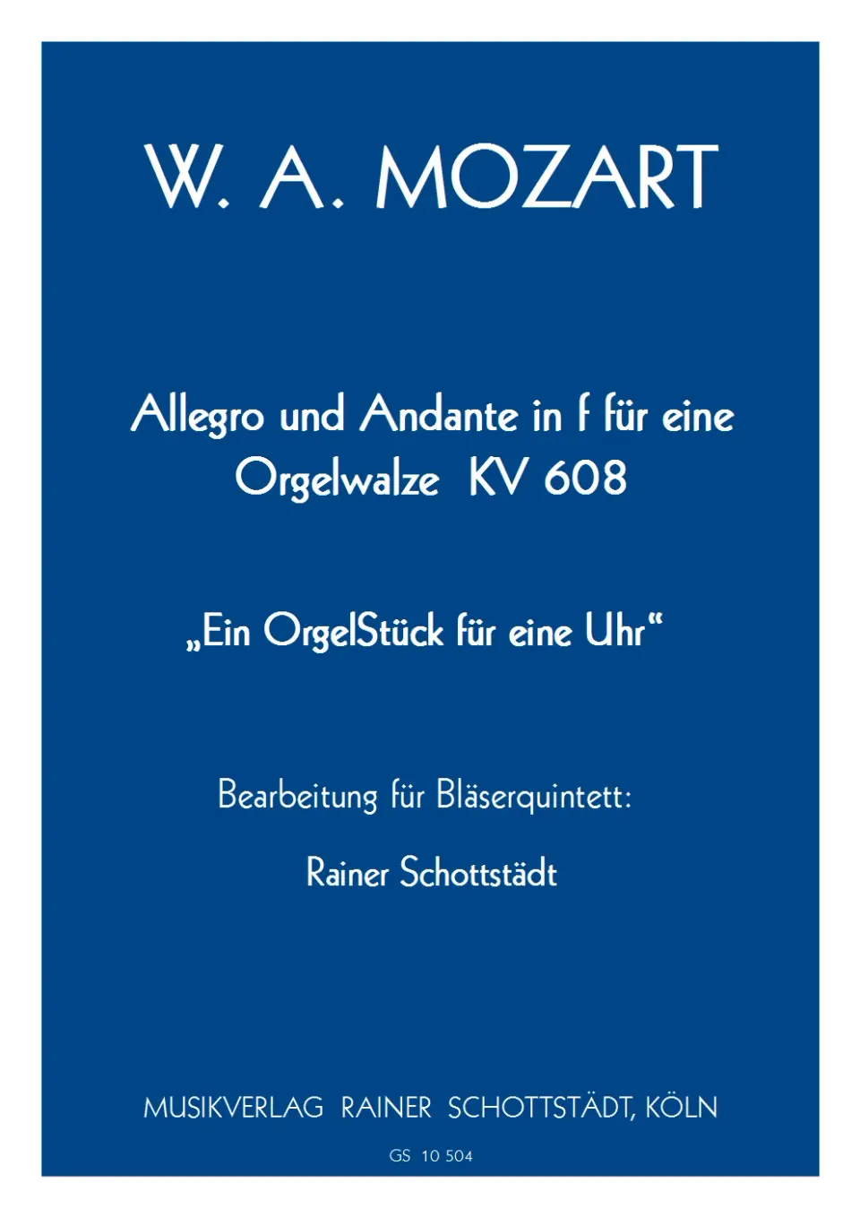 Musikverlag Rainer Schottstädt Allegro und Andante KV 608 Noten Quintett