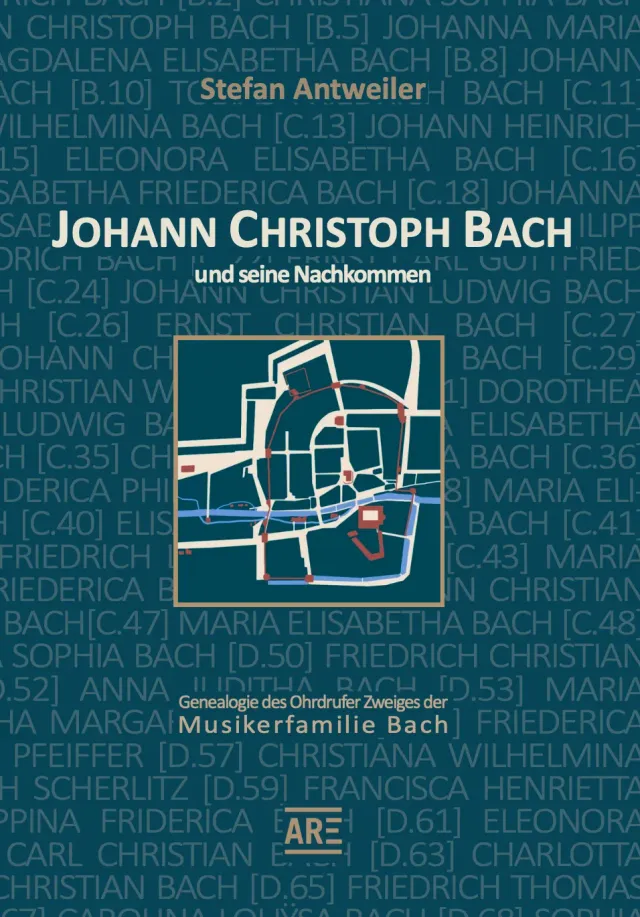 Are Musik Verlag Christoph Bach und seine Nachkommen Genealogie des Ohrdrufer Zweiges