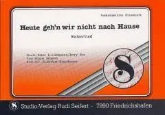 Studio-Verlag Rudi Seifert Heute gehn wir nicht nach Hause Noten