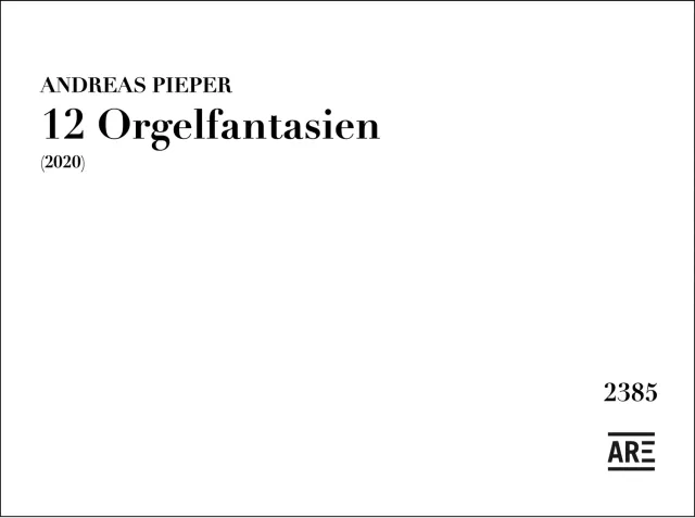 Are Musik Verlag Andreas Pieper 12 Orgelfantasien Orgelnoten