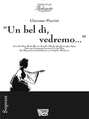Seeber Film Verlag „Un bel dì, vedremo…“ Arie für Sopran und Blasorchester
