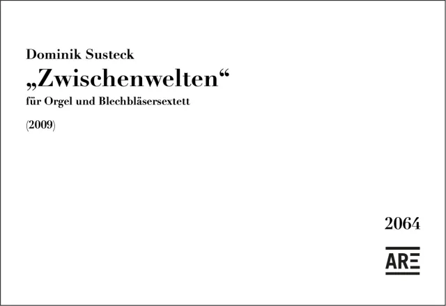 Are Musik Verlag Zwischenwelten Orgel Blechbläser Noten