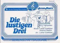 Studio-Verlag Rudi Seifert Die lustigen Drei Polka für 2–3 Trompeten