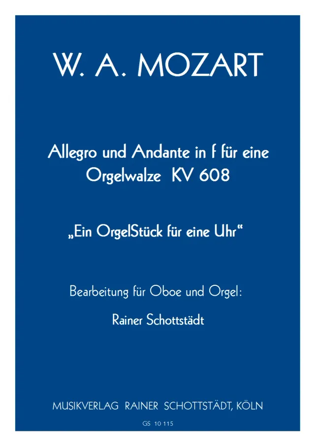 Musikverlag Rainer Schottstädt Allegro und Andante in f für eine Orgelwalze KV 608 Bearbeitung für Oboe und Orgel