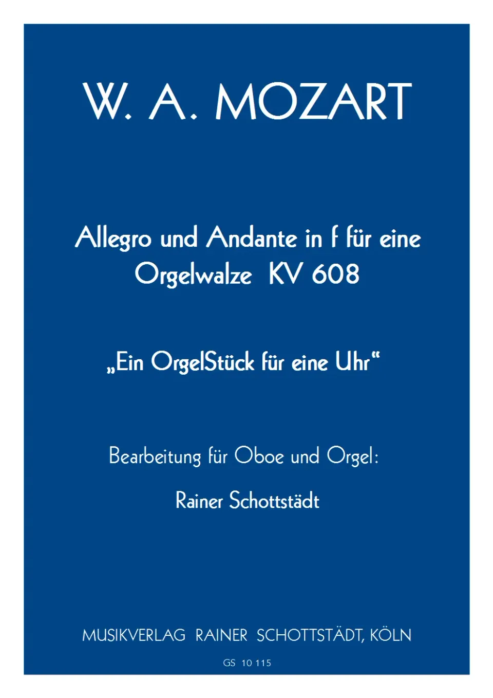 Musikverlag Rainer Schottstädt Allegro und Andante in f für eine Orgelwalze KV 608 Bearbeitung für Oboe und Orgel