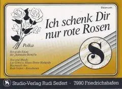 Studio-Verlag Rudi Seifert Ich schenk dir nur rote Rosen Polka