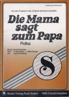 Studio-Verlag Rudi Seifert Die Mama sagt zum Papa Noten Polka