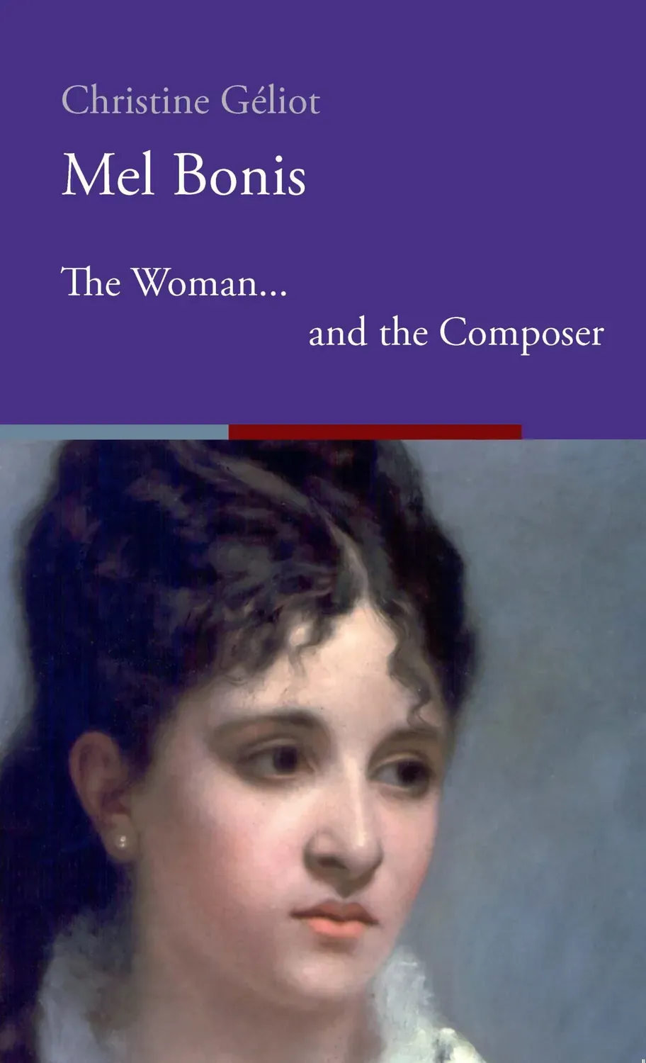 Furore Edition Christine Géliot: Mel Bonis, the Woman and the Composer (1858–1937) Buch