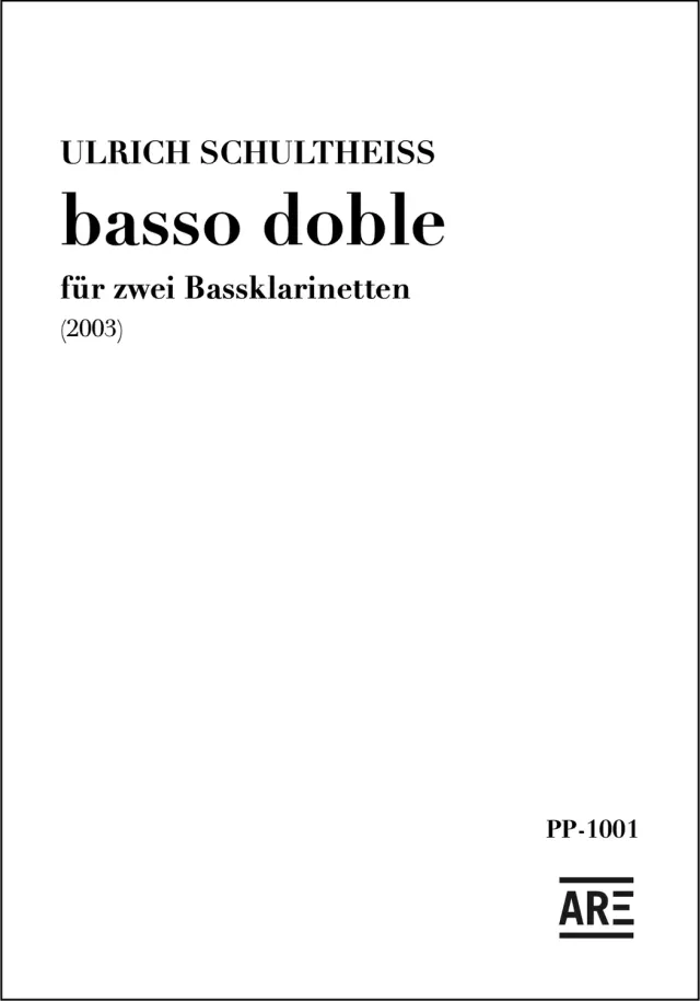Are Musik Verlag Ulrich Schultheiss: „basso doble“ für zwei Bassklarinetten (2003) Noten