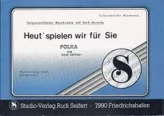 Studio-Verlag Rudi Seifert Heut spielen wir für Sie Blasmusik Noten Polka
