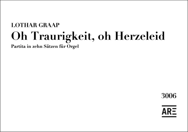 Are Musik Verlag Graap O Traurigkeit o Herzeleid Orgelnoten Are 3006
