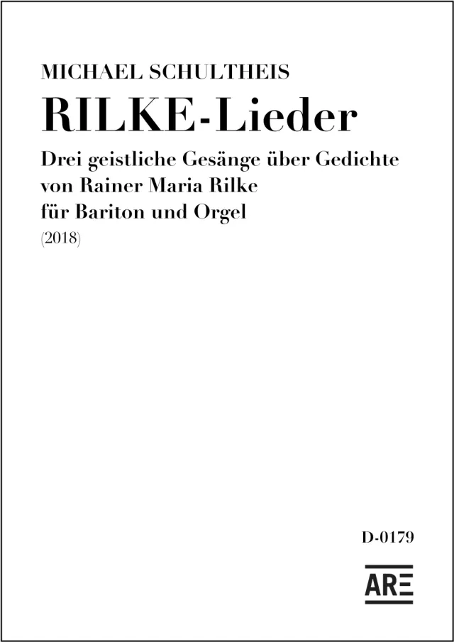 Are Musik Verlag Schultheis, Michael: RILKE-Lieder Drei geistliche Gesänge für Bariton und Orgel