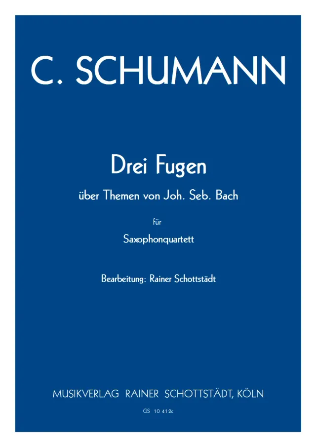 Musikverlag Rainer Schottstädt Drei Fugen über Themen von J. S. Bach für Saxophonquartett