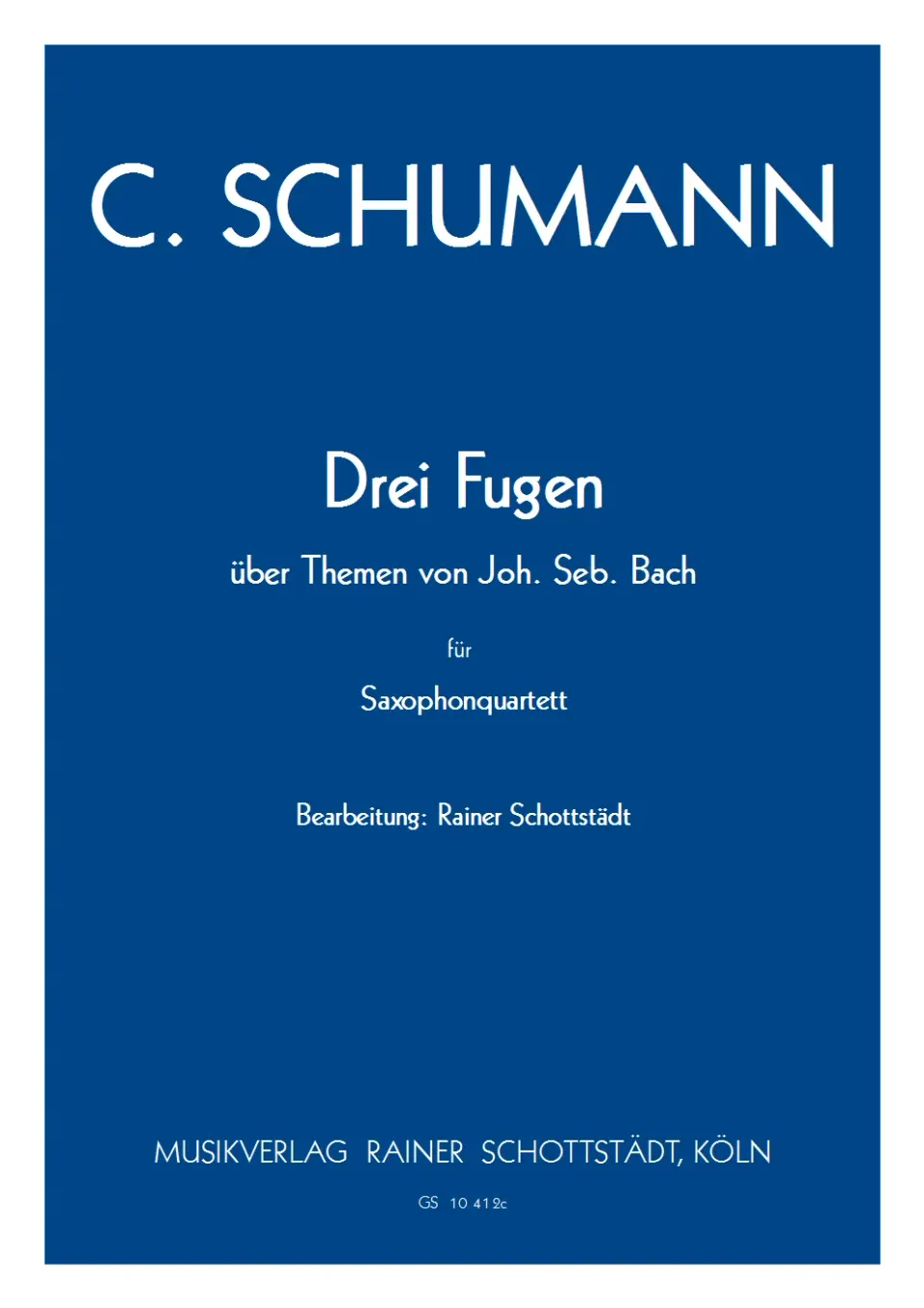 Musikverlag Rainer Schottstädt Drei Fugen über Themen von J. S. Bach für Saxophonquartett