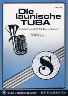Studio-Verlag Rudi Seifert Die launische Tuba für Tuba und Blasorchester